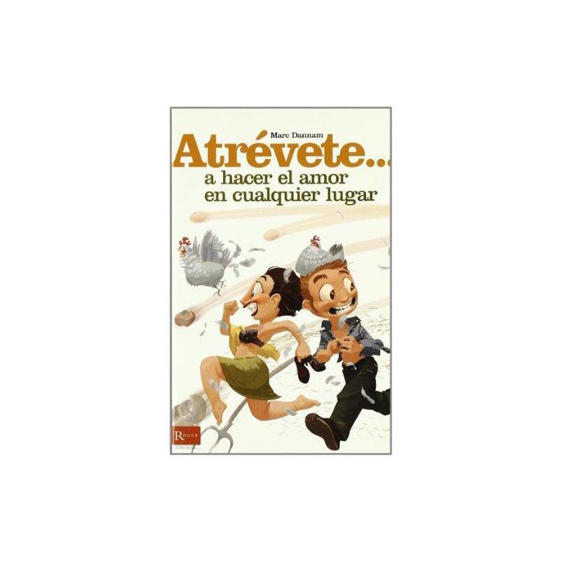Atrevete... A Hacer El Amor En Cualquier Lugar
