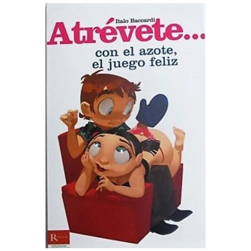 Atrevete... Con El Azote, El Juego Feliz