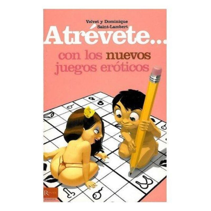 Atrevete... Con Los Nuevos Juegos Eroticos