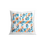 Roymart New Cojín 40x40cm "Sin Locos Amigos"